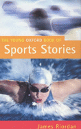 The Young Oxford Book of Sports Stories - Riordan, James