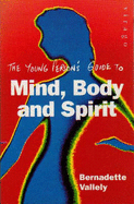 The Young Person's Guide to Mind, Body & Spirit