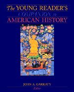 The Young Reader's Companion to American History - Garraty, John A (Editor)