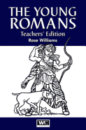 The Young Romans: Teacher's Edition - Williams, Rose