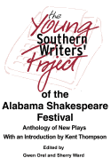 The Young Southern Writers' Project of the Alabama Shakespeare Festival: Anthology of New Plays