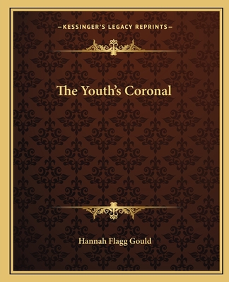 The Youth's Coronal - Gould, Hannah Flagg