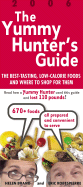 The Yummy Hunter's Guide: The Best-Tasting Low Calorie Foods and Where to Shop for Them - Brand, Helen, and Robespierre, Eric