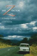 The Z-Factor: A Zambian Episode (Full-Colour Special Edition)