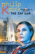 The Zap Gun - Dick, Philip K.