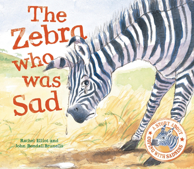 The Zebra Who Was Sad - Elliott, Rachel