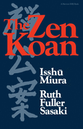 The Zen Koan: Its History and Use in Rinzai Zen