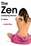 The Zen of Meeting Women: 2nd Edition