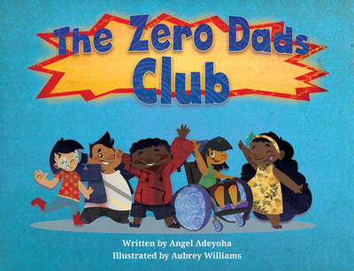 The Zero Dads Club - Adeyoha, Angel