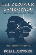 The Zero-Sum Game of You: From Stuck to Thriving