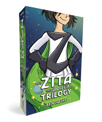 The Zita the Spacegirl Trilogy Boxed Set: Zita the Spacegirl, Legends of Zita the Spacegirl, the Return of Zita the Spacegirl - Hatke, Ben