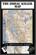 The Zodiac Killer Map: Part of the Zodiac Killer Enigma