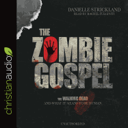 The Zombie Gospel: The Walking Dead and What It Means to Be Human
