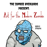 The Zombie Overlords Present: Art for the Modern Zombie