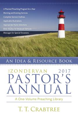 The Zondervan 2017 Pastor's Annual: An Idea and Resource Book - Crabtree, T T