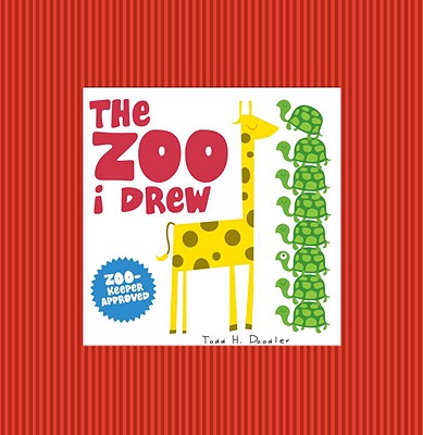 The Zoo I Drew - Doodler, Todd H