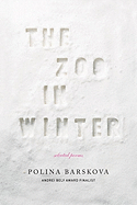 The Zoo in Winter: Selected Poems