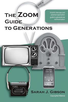 The Zoom Guide to the Generations, 2nd Edition - Gibson, Sarah J