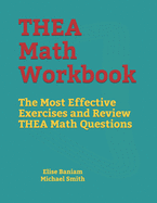 THEA Math Workbook: The Most Effective Exercises and Review THEA Math Questions