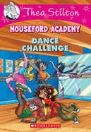 Thea Stilton Mouseford Academy: #4 Dance Challenge