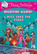 Thea Stilton Mouseford Academy: #7 Mice Take the Stage