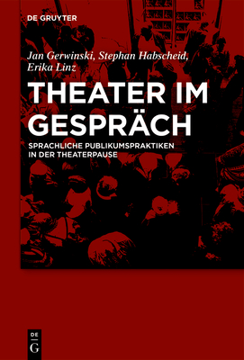 Theater im Gespr?ch - Gerwinski, Jan, and Habscheid, Stephan, and Linz, Erika