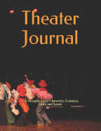 Theater Journal: Log Thoughts, Lines, Characters, Costumes, Lyrics, and Scenes