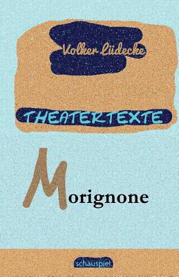 Theatertexte Morignone - Ludecke, Volker