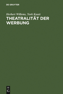 Theatralitt der Werbung - Willems, Herbert, and Kautt, York