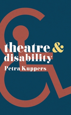 Theatre and Disability - Kuppers, Petra
