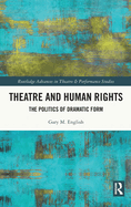 Theatre and Human Rights: The Politics of Dramatic Form