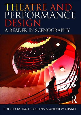 Theatre and Performance Design: A Reader in Scenography - Collins, Jane, and Nisbet, Andrew