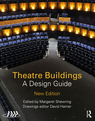 Theatre Buildings: A Design Guide - (Abtt), Association Of British Theatre Technicians (Editor), and Shewring, Margaret (Editor)