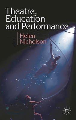 Theatre, Education and Performance - Nicholson, Helen