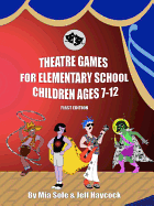 Theatre Games for Elementary School Children Ages 7 - 12