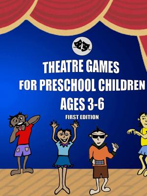 Theatre Games for Preschool Children Ages 3 - 6 - Sole, Mia, and Haycock, Jeff