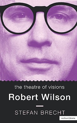 Theatre Of Visions: Robert Wilson - Brecht, Stefan