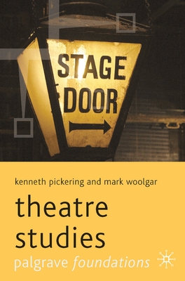 Theatre Studies - Pickering, Kenneth, and Woolgar, Mark