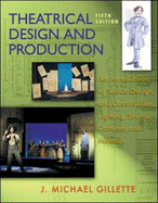 Theatrical Design and Production: An Introduction to Scene Design and Construction, Lighting, Sound, Costume, and Makeup