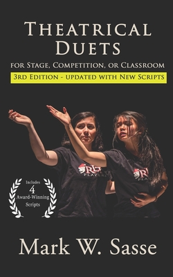 Theatrical Duets for Stage, Competition, or Classroom: The Short Play Collection, Volume 1 - Sasse, Mark W