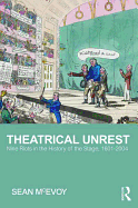 Theatrical Unrest: Ten Riots in the History of the Stage, 1601-2004