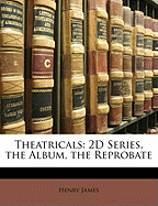 Theatricals: 2D Series. the Album, the Reprobate