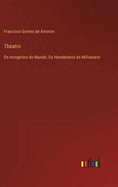 Theatro: Os Incognitos do Mundo; Os Heredeieros do Millionario