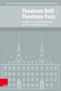 Theatrum Belli - Theatrum Pacis: Konflikte Und Konfliktregelungen Im Fruhneuzeitlichen Europa