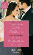 Their Christmas Royal Wedding / The Right Reason To Marry: Their Christmas Royal Wedding / the Right Reason to Marry (the Bravos of Valentine Bay)