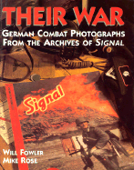 Their War: German Combat Photographs from the Archives of Signal Magazine
