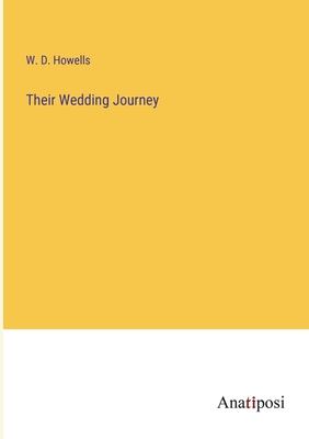 Their Wedding Journey - Howells, W D