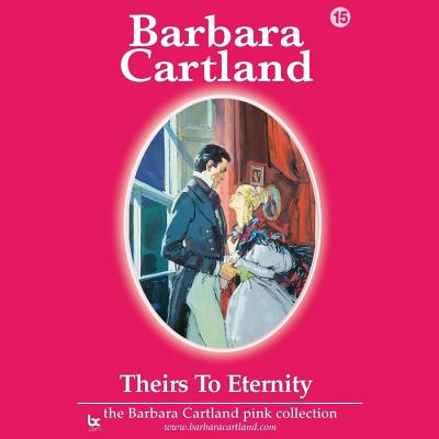 Theirs to Eternity - Cartland, Barbara, and Wren, Anthony (Read by)