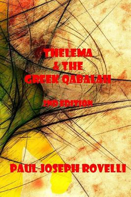 Thelema & the Greek Qabalah: Second Edition - Rovelli, Paul Joseph