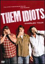 Them Idiots: Whirled Tour - Ryan Polito